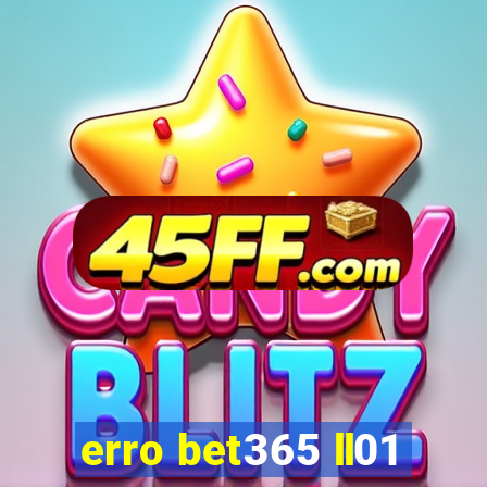 erro bet365 ll01